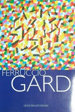 FERRUCCIO GARD AA.VV. BOLAFFI 2004  BROSSURA