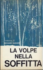 LA VOLPE NELLA SOFFITTA HUGHUES RICHARD RIZZOLI 1963 LA SCALA RILEGATO