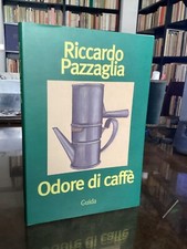 RICCARDO PAZZAGLIA - ODORE DI CAFFE' - GUIDA EDITORE 2004