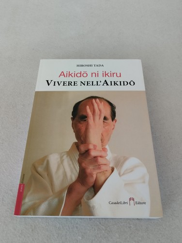 Vivere nell aikido - vivere, nell'aikido
