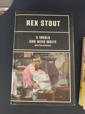 LIBRO A TAVOLA CON NERO WOLFE QUATTRO ROMANZI REX STOUT MONDADORI 2005 1° ED.