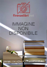 Ferrante,Luigi. - Verga. La vita e il pensiero e i testi esemplari.  