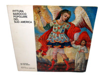 PITTURA BAROCCO POPOLARE DEL SUD AMERICA.Catalogo della mostra.Spoleto 1981