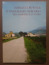 LUSCHI, CORNIETI... - Edilizia rurale e paesaggio agrario tra passato e futuro