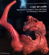 L'arte del corallo, Manifatture di Napoli e Torre del Greco fra 800 e 900