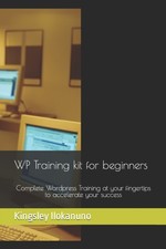 Ilokanuno - WP Training kit for beginners  Complete Wordpress Training - P555z