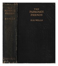 WELLS, H. G. (HERBERT GEORGE) (1866-1946) Gli amici appassionati: un romanzo ...