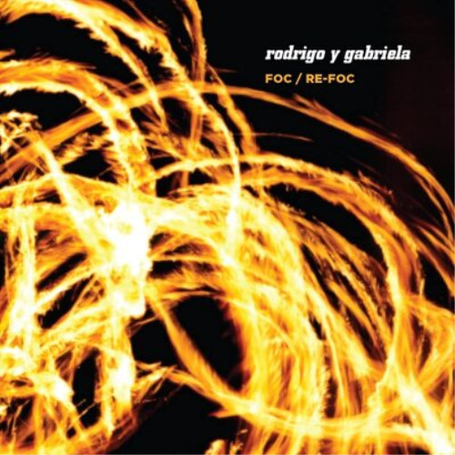 Rodrigo gabriela foc - rodrigo, y