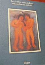ARTE DEL NOVECENTO ITALIANO  COLLEZIONI ASSITALIA- Electa VEDI LIBRI ARTE 