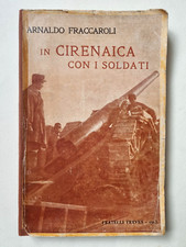 In Cirenaica con i Soldati Arnaldo Fraccaroli Guerra Libia Treves 1913