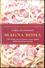 Magna Roma. 110 Ricette per