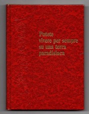 POTETE VIVERE PER SEMPRE SU UNA TERRA PARADISIACA  -Watchtower bible 1982