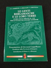 Libro Le Genti Bergamasche E Le Loro Terre Di Albertoni, Bracalini E Percivaldi