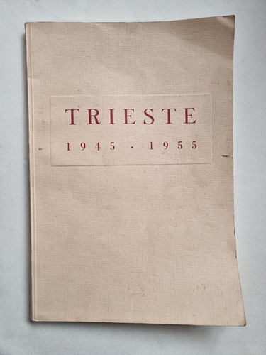Trieste 1945 1955 dieci - dieci, anni