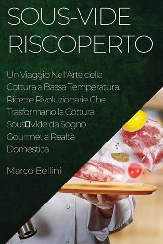 Sous vide riscoperto un - sous-vide, riscoperto: