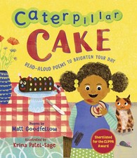 Caterpillar Cake: Read-Aloud Poems to Brighten Your Day,Goodfell