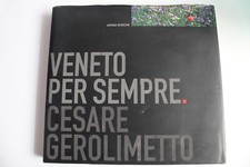 L68-CESARE GEROLIMETTO-VENETO PER SEMPRE-REGIONE ARTE CULTURA STORIA ITALIA