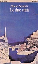 PO1 - LE DUE CITTA - Mario Soldati - ed. Garzanti 1979