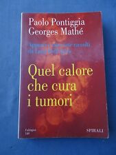 Pontiggia Mathè Quel Calore Che Cura I Tumori Ipertermia E Immunoterapia 1997