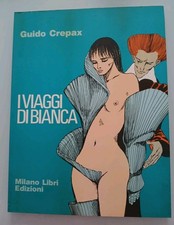 CREPAX: I viaggi di Bianca -ed. Milano libri-1984 1 edizione
