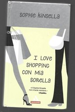 SOPHIE KINSELLA - I love shopping con mia sorella - MITI MONDADORI 2005