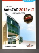 Autocad 2012 e LT Guida Pratica