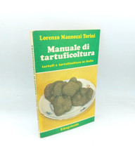 "MANUALE DI TARTUFICOLTURA tartufi e" Mannozzi-Torini, Edagricole 1970