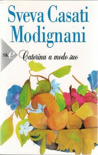 Caterina modo suo - caterina,