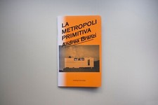 libri rari, Andrea Branzi, design radicale, saggio, La metropoli primitiva