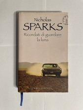 RICORDATI DI GUARDARE LA LUNA - NICHOLAS SPARKS - FRASSINELLI - 2007-COP. RIGIDA