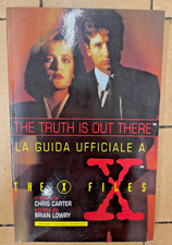 THE TRUTH IS OUT HERE - LA GUIDA UFFICIALE A X-FILES, Carter-Lowry, Bompiani*