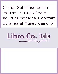 Cliché sul senso della - cliché.,