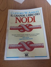 Il grande libro dei Nodi /Clifford W. Ashley/3854Nodi/ Bur 1989 I Edizione 
