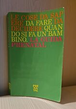 Guida Prenatal Libro Le Cose Da Sapere fare Quando Si Fa Bambino manuale neonati