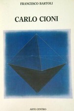 CARLO CIONI BARTOLI FRANCESCO GALLERIA ARTE CENTRO 1971  BROSSURA