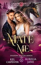 Mate Me: A Shifter God Romantasy (Immortal Vices and Virtues: Shadow Shifter Bon