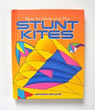 How to Make and Fly Stunt Kites by Jeremy Boyce (2004, Hardcover)