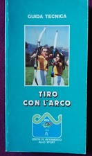 Centri Coni di avviamento sport Guida tecnica di Tiro con l' arco - 3a ed. 1990