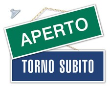 Cartello APERTO/TORNO SUBITO