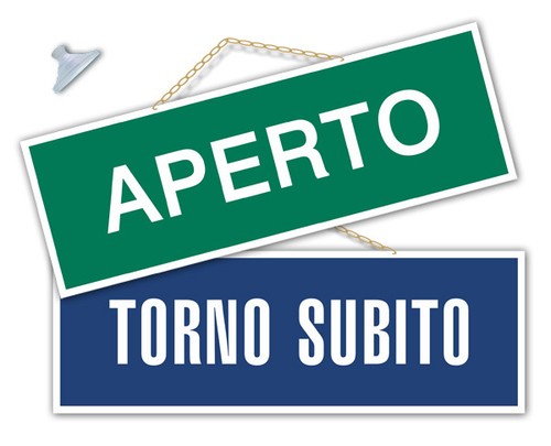 Cartello aperto torno - aperto/torno, subito