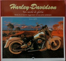 HARLEY DAVIDSON secolo di gloria - James Gibbs - Polo Books 2002 - MOTOCICLISMO