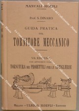 (Manuali Hoepli) DINARO S.. GUIDA PRATICA DEL TORNITORE MECCANICO.