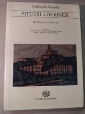 Ferdinando Donzelli PITTORI LIVORNESI secondo novecento / Cappelli 1987