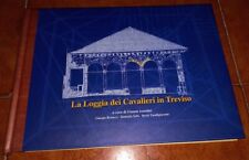 ANSELMI RENUCCI LA LOGGIA DEI CAVALIERI IN TREVISO TAVOLE ANTONIO CARLINI 2000