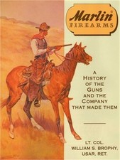 Marlin Firearms: A History of
