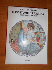PISETZKY IL COSTUME E LA MODA NELLA SOCIETA' ITALIANA EINAUDI 1978