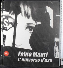 L'UNIVERSO D'USO. FABIO MAURI