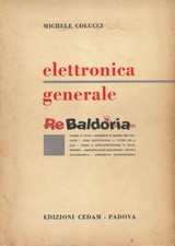 Elettronica generale - volume 1° Cedam Colucci Michele Elettronica 