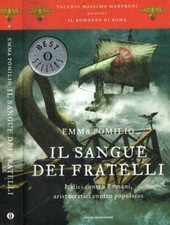 Il sangue dei fratelli. Il romanzo di Roma. Pomilio Emma. 2012. .