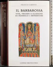 IL BARBAROSSA. VITA, TRIONFI E